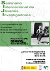 Seminario Internacional de Jóvenes Investigadores (SIJI): "La Experiencia de Investigar: Becas de Introducción a la Investigación 2009"