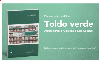 Presentación del libro “Toldo verde. Debate en torno al concepto de 'otros patrimonios'”, de Pablo Arboleda (ILLA) y Kike Carbajal Presentación del libro “Toldo verde. Debate en torno al concepto de 'otros patrimonios'”, de Pablo Arboleda (ILLA) y Kike Carbajal